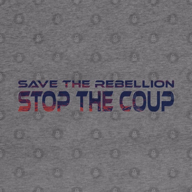 Save the Rebellion, Stop the Coup by StarkCade